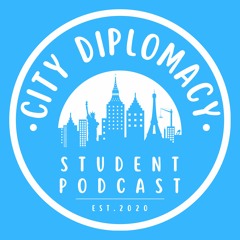 City Diplomacy Student Podcast