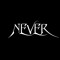 NEVER