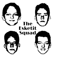 The Esketit Squad