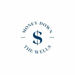Money Down the Wells