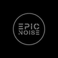 EPIC NOISE