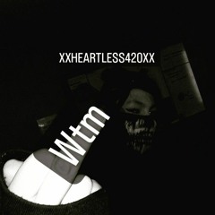 Xxheartless420xX