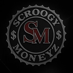 SCROOGY MONEYZ