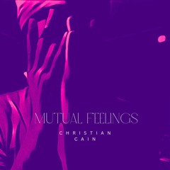 Christian Cain - Mutual Feelings - 2025