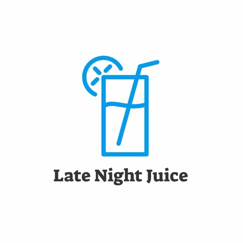 Stream Late Night Juice music Listen to songs, albums, playlists for
