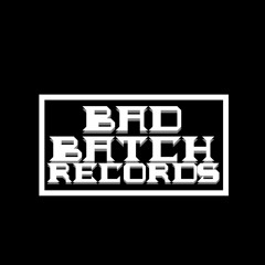 BAD BATCH RECORDS
