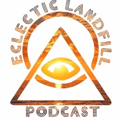 Eclectic Landfill Podcast