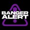 Banger Alert!