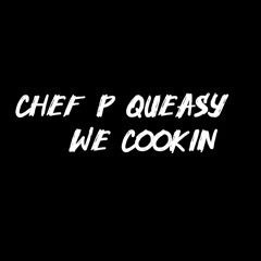 Chef P Queasy