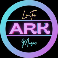 ARK - Lofi Music