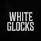 WhiteGlocks