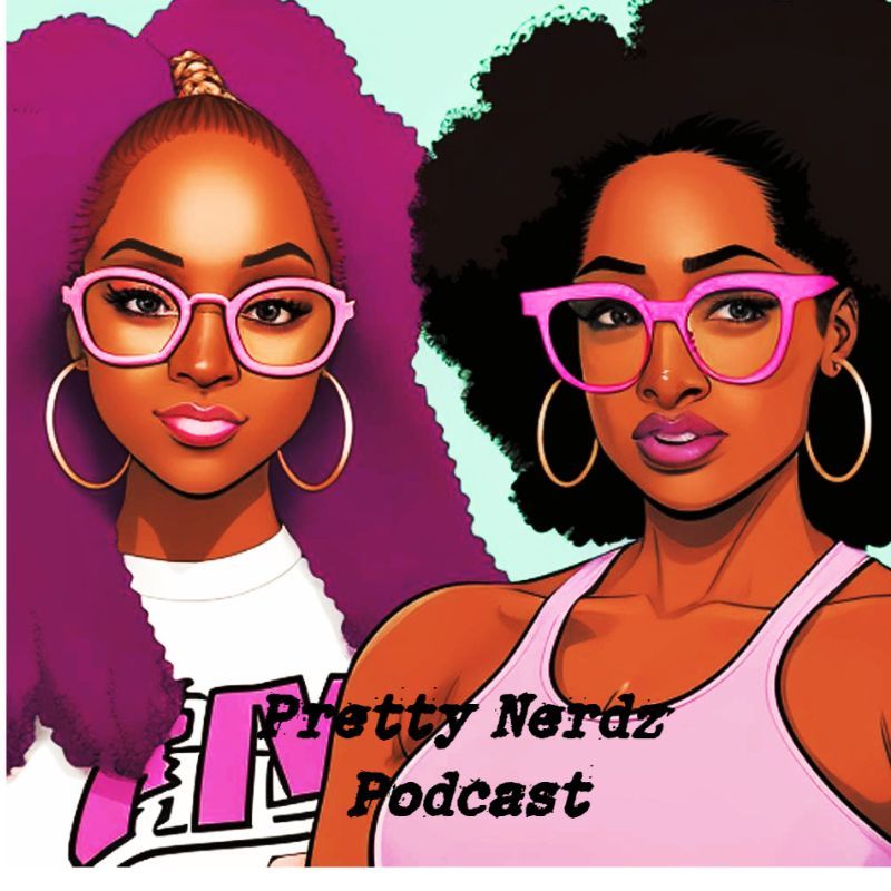 Pretty Nerdz  Podcast
