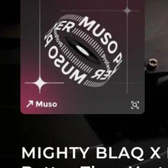 MIGHTY BLAQ_X_MAXY_Better Than Yesterday.mp3