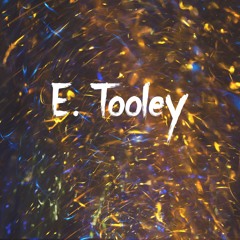 E. Tooley