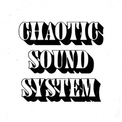 CHAOTIC SOUND SYSTEM