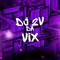 DJ 2V DA VIX | MENINO REI MALVADO🤴🏽