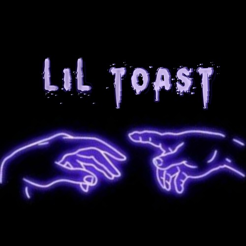 Lil Toast - SLOW