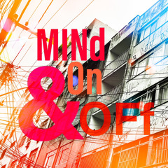 MINd On & OFf