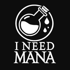 I Need Mana