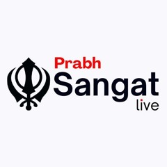 Prabh Sangat Live