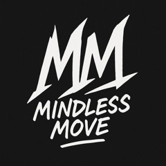 MINDLESS MOVE