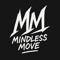 MINDLESS MOVE