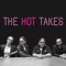 The Hot Takes