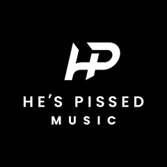He’s Pissed Music
