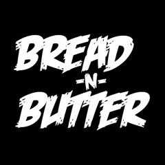 Bread -N- Butter