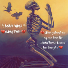 🇲🇽Sway_Mess🇲🇽 AKA BORN FADED