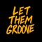 Let Them Groove