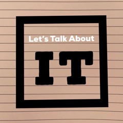 The Let’s Talk About It Podcast