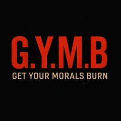 GET YOUR MORALS BURN