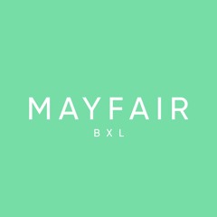 MAYFAIR BXL