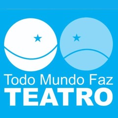 Todo Mundo Faz Teatro