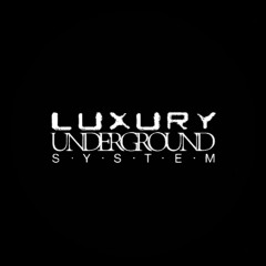 LUXURY UNDERGROUND SYSTEM