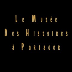 Le Musée des Histoires à Partager