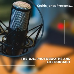 DJs, Photobooths and Life Podcast