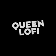 Queen Lofi