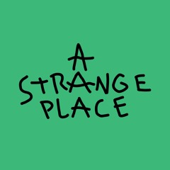A Strange Place