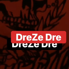 DreZe DrE