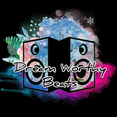 Dream Worthy Beats