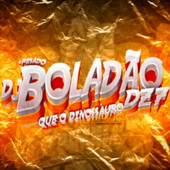 @DJ Boladão dz7
