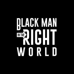 Black Man in the Right World