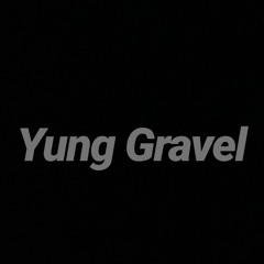 Yung Gravel