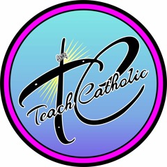Teach Catholic 15 April 2024