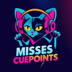 Misses Cuepoints