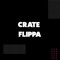 Crate Flippa ©️
