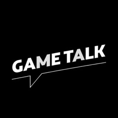 Game Talk