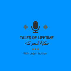 Tales of Lifetime with Lojain